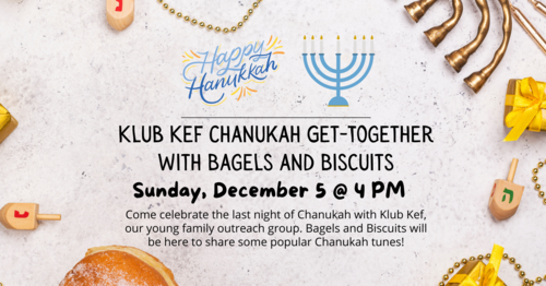 Banner Image for Klub Kef Chanukah Get-Together with Bagels and Biscuits